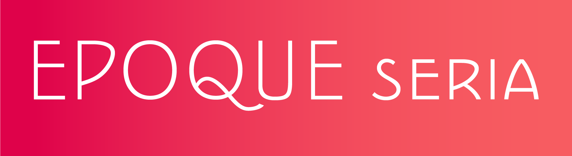 Epoque Seria
